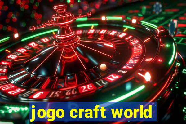 jogo craft world